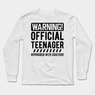 Warning! Official teenager approach with caution! Long Sleeve T-Shirt